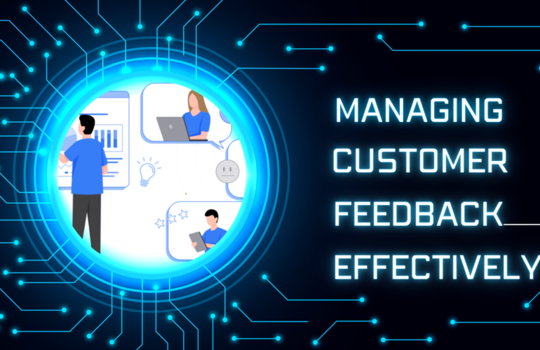 managing customer feedback effectively