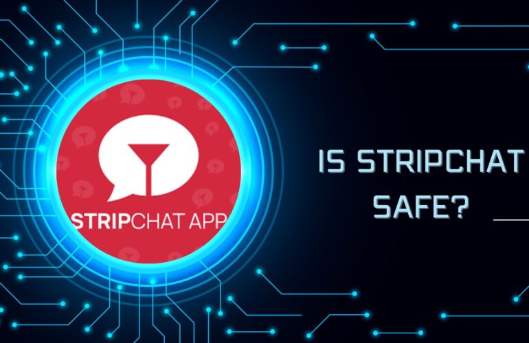 is stripchat safe